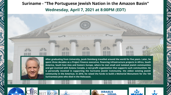 The Sephardi/Mizrahi Jewish Speakers’ Series – Suriname – “The Portuguese Jewish Nation in the Amazon Basin”
