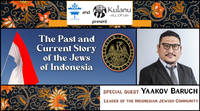 UPCOMING WEBINAR: The Past and Current Story of the Jews of Indonesia – March 2, 2023