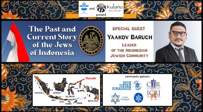 VIDEO: Kulanu Canada and Kulanu US present “The Past and Current Story of the Jews of Indonesia”